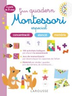 GRAN QUADERN MONTESSORI ESPECIAL CONCENTRACIO, ATENCIO I MEM