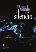 SIN MAS SONIDO QUE EL SILENCIO