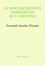 LA DESCONCERTANTE AMBIGÜEDAD DE LA MENTIRA