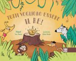 TUTTI VOGLIONO ESSERE IL RE! (ITA)