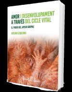 AMOR I DESENVOLUPAMENT A TRAVES DEL CICLE VITAL
