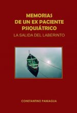 MEMORIAS DE UN EXPACIENTE PSIQUIATRICO