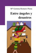 ENTRE ANGELES Y DESASTRES