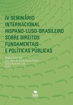IV SEMINARIO INTERNACIONAL HISPANO-LUSO-BRASILEIRO SOBRE DIREITOS FUNDAMENTAIS E