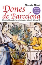 DONES DE BARCELONA HISTORIES I LLEGENDES BARCELONINES DES D