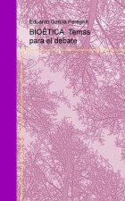 BIOÉTICA. Temas para el debate