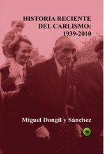 HISTORIA RECIENTE DEL CARLISMO, 1939-2010