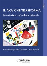 noi che trasforma. Educatori per un’ecologia integrale