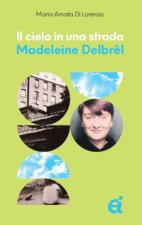 cielo in una strada. Madeleine Delbrel