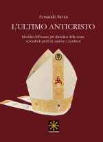 ultimo anticristo. Identikit edll'uomo più diabolico della storia secondo le profezie antiche e moderne
