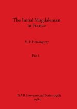 The Initial Magdalenian in France, Part i