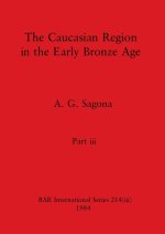 The Caucasian Region in the Early Bronze Age, Part iii