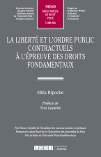 La liberté et l’ordre public contractuels à l’épreuve des droits fondamentaux