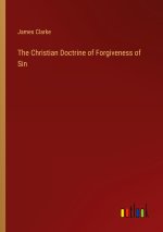 The Christian Doctrine of Forgiveness of Sin