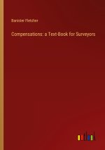 Compensations: a Text-Book for Surveyors