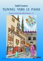 NAIS ET TOTOCHE - TUNNEL VERS LE PASSE - T1 : ESCALE AU TEMPS DES GALLO-ROMAINS