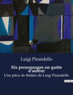 Six personnages en qu?te d'auteur