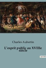 L?esprit public au XVIIIe si?cle
