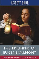 The Triumphs of Eug?ne Valmont (Esprios Classics)