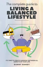 The Complete Guide To Living A Balanced Lifestyle