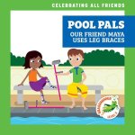 Pool Pals: Our Friend Maya Uses Leg Braces