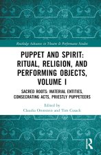 Puppet and Spirit: Ritual, Religion, and Performing Objects, Volume I