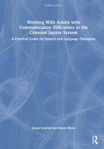 Working With Adults with Communication Difficulties in the Criminal Justice System