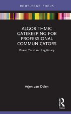 Algorithmic Gatekeeping for Professional Communicators