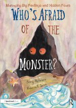 Who's Afraid of the Monster: Managing Big Feelings and Hidden Fears