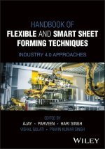 Handbook of Flexible and Smart Sheet Forming Techn iques: Industry 4.0 Approaches