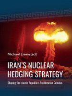 Iran's Nuclear Hedging Strategy