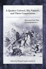 Quaker Colonel, His Fiancee, and Their Connections