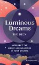 Luminous Dreams: The Deck : Interpret the Magic and Meanings in Your Dreams