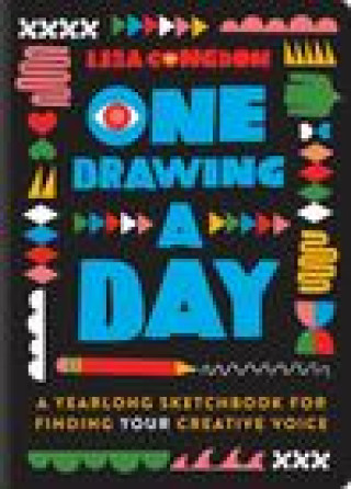 One Drawing A Day : A Year of Finding Your Creative Voice