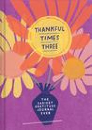 Thankful Times Three : The Easiest Gratitude Journal Ever