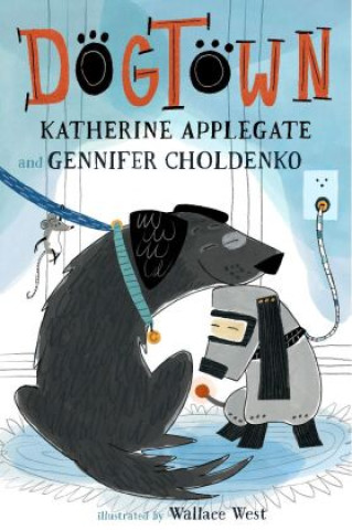 Dogtown (Katherine Applegate,Gennifer Choldenko)(Puha kötésű)