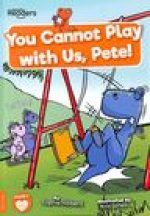You Cannot Play with Us, Pete!