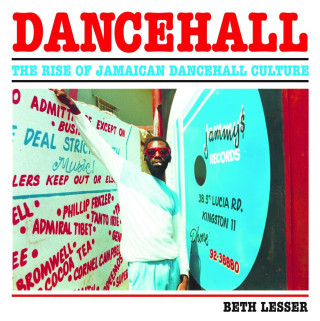 Dancehall : The Rise of Jamaican Dancehall Culture