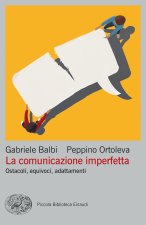 comunicazione imperfetta. Ostacoli, equivoci, adattamenti