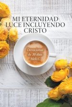 Mi Eternidad Luce Incluyendo Cristo