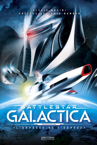 Battlestar Galactica .  L'Odyssée de l'espèce