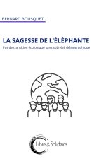 LA SAGESSE DE L ELEPHANTE : PAS DE TRANSITION ECOLOGIQUE SANS SOBRIETE DEMOGRAPHIQUE