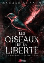LES OISEAUX DE LA LIBERTE, TOME 1 : L'HIRONDELLE AUX YEUX NOIRS
