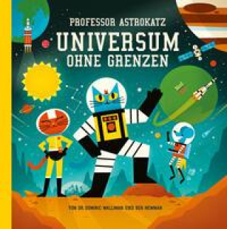 Professor Astrokatz Universum ohne Grenzen (Ben Newman,Sylvia Prahl)(Copertă tare)