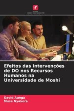 Efeitos das Intervenç?es de DO nos Recursos Humanos na Universidade de Moshi
