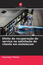 Efeito da recuperaç?o do serviço na satisfaç?o do cliente em eiotelecom