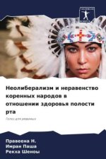 Neoliberalizm i nerawenstwo korennyh narodow w otnoshenii zdorow'q polosti rta