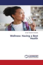 Wellness: Having a Best Health