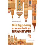 Nietypowy przewodnik po Krakowie