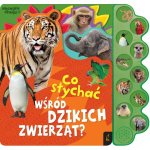 Co słychać wśród dzikich zwierząt?